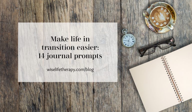 Make life in transition easier: 14 journal prompts - WiseLife 